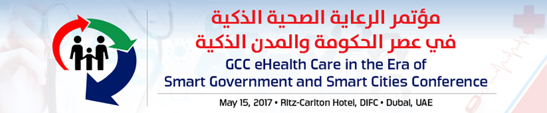 GCC eHealth Care in the Era of Smart Government and Smart Cities Conference